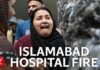 Hospital Inferno Kills 14 Newborns 14 children killed in Islamabad hospital fire